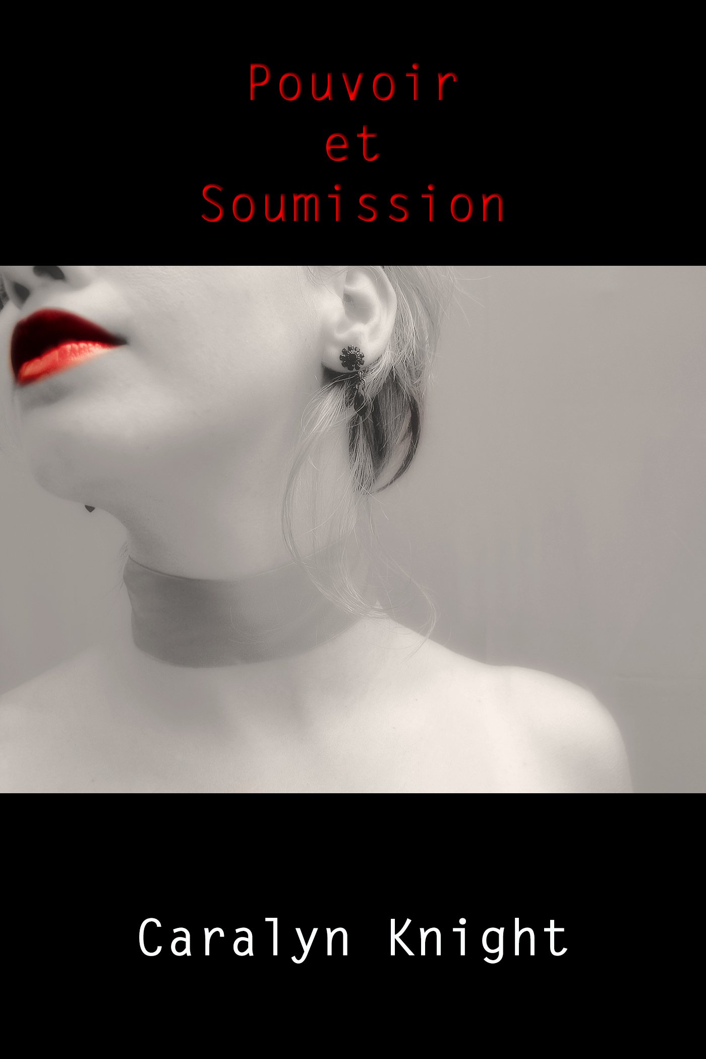 Pouvoir et Soumission: un fantasme érotique BDSM (French Edition)