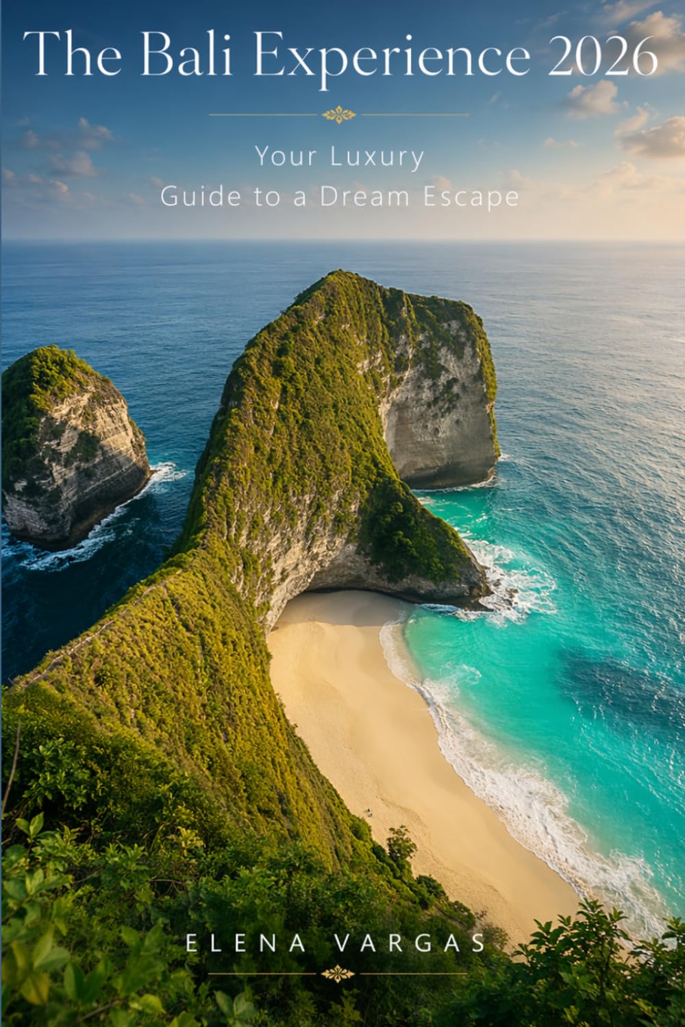 The Bali Experience 2026: Your Luxury Guide to a Dream Escape