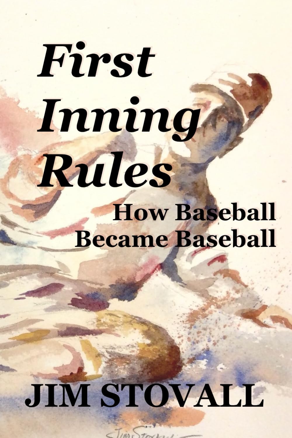 First Inning Rules: How Baseball Became Baseball (First Inning Baseball)
