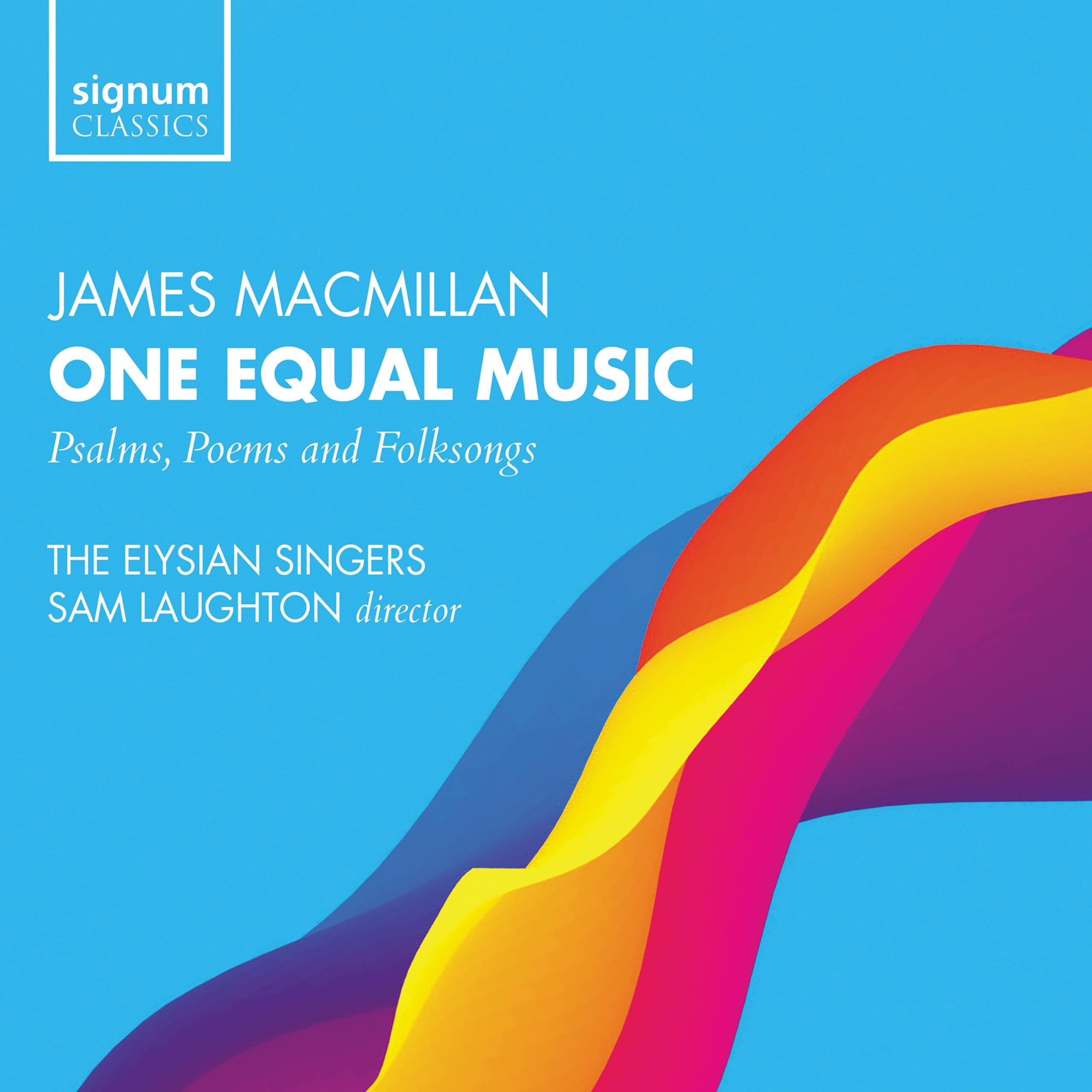 The Elysian Singers: James MacMillan - One Equal Music - New & Sealed CD