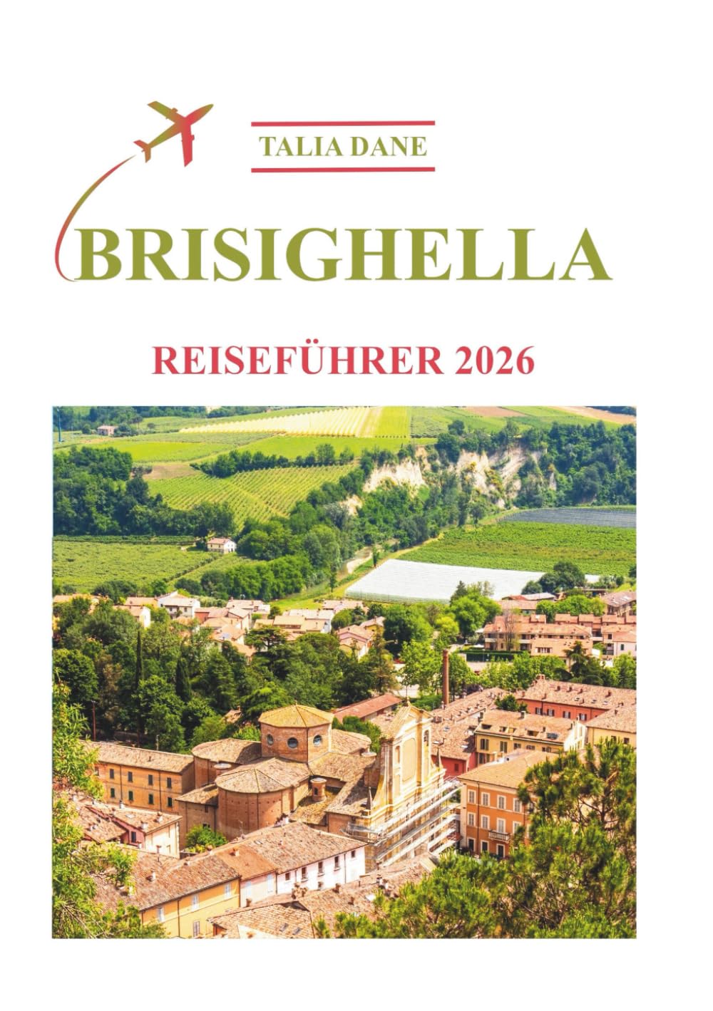 Brisighella Reiseführer 2026: Insidertipps, Essen, Kultur