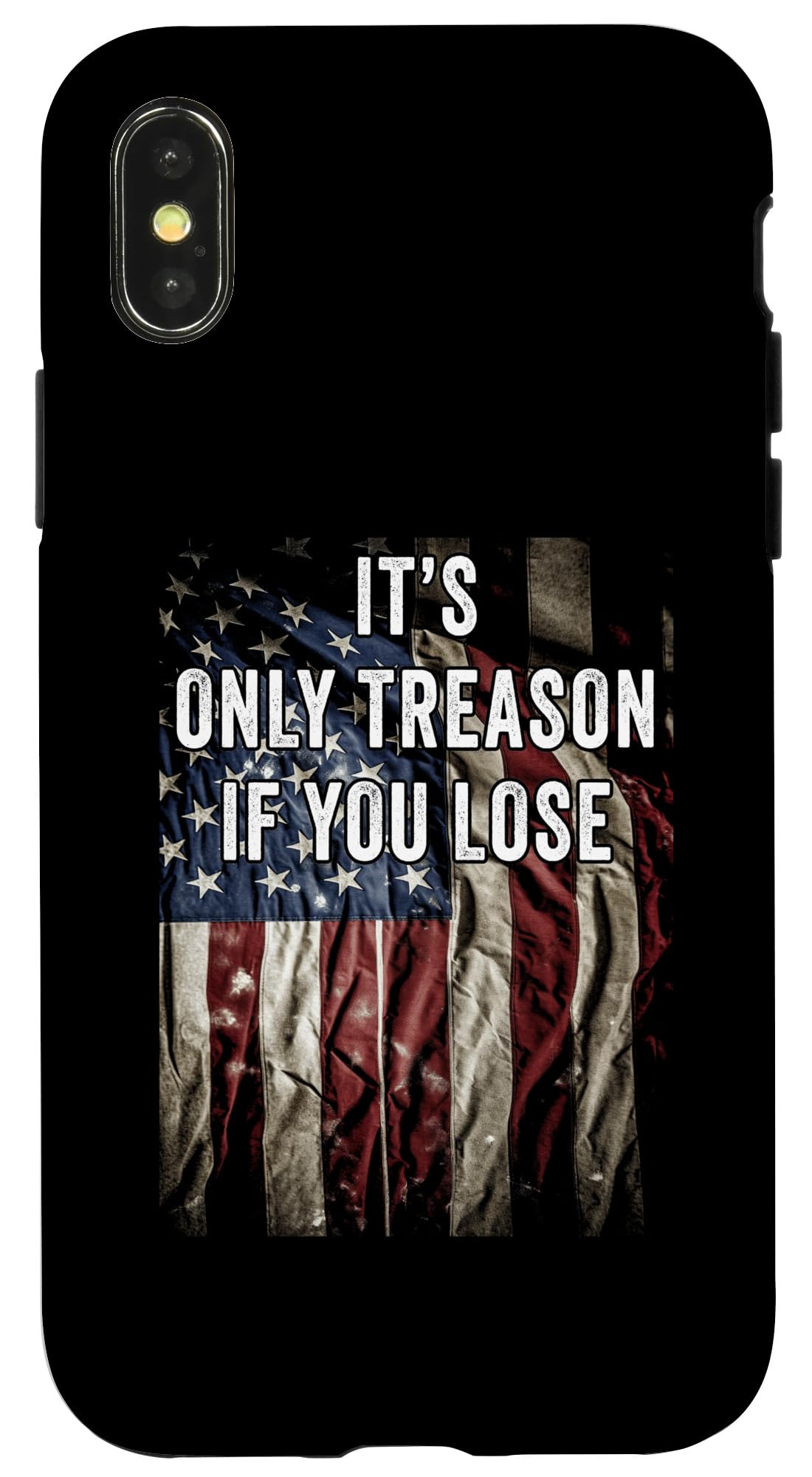 iPhone X/XS It's Only Treason If You Lose - Independence Day USA Case