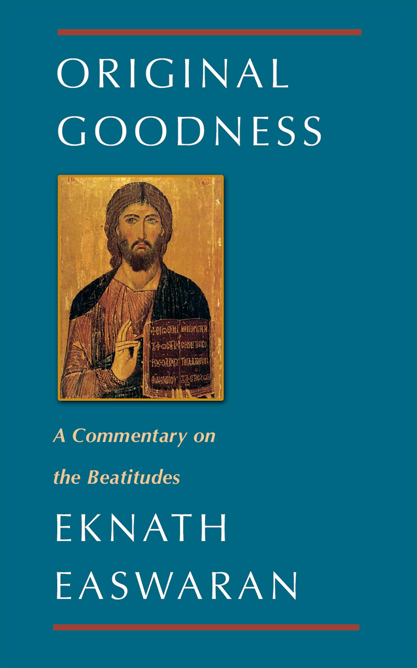 Original Goodness: A Commentary on the Beatitudes (Classics of Christian Inspiration, 3)