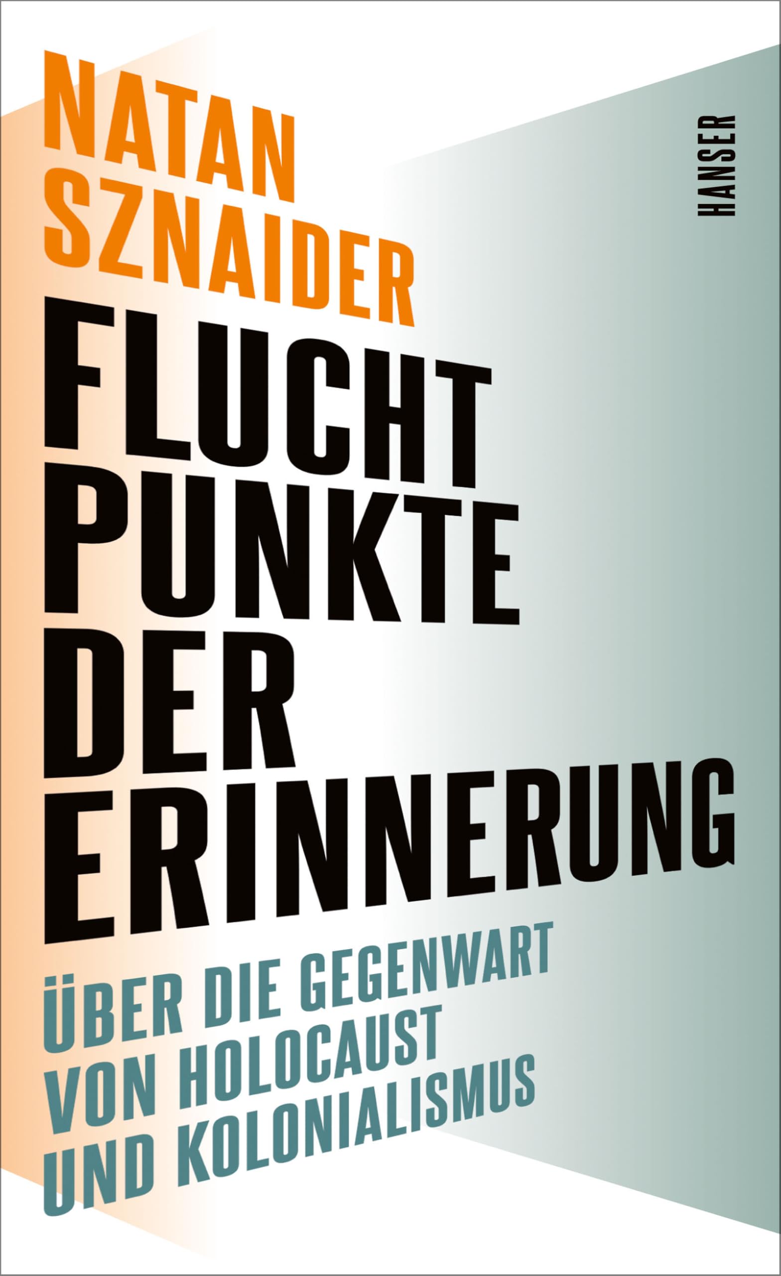 Fluchtpunkte der Erinnerung: Über die Gegenwart von Holocaust und Kolonialismus