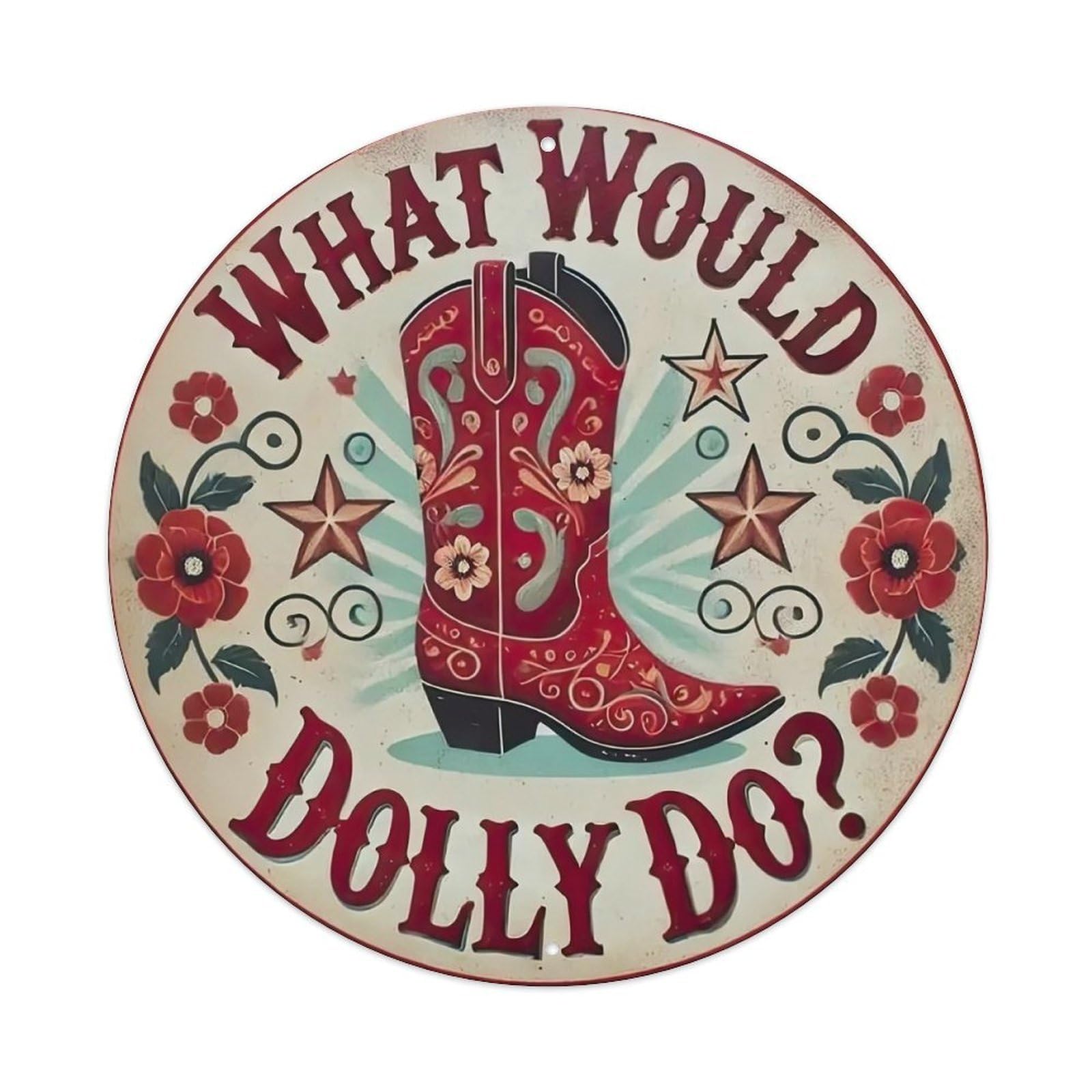 Cowboy Boot - What Would Dolly Do Metal Tin Sign