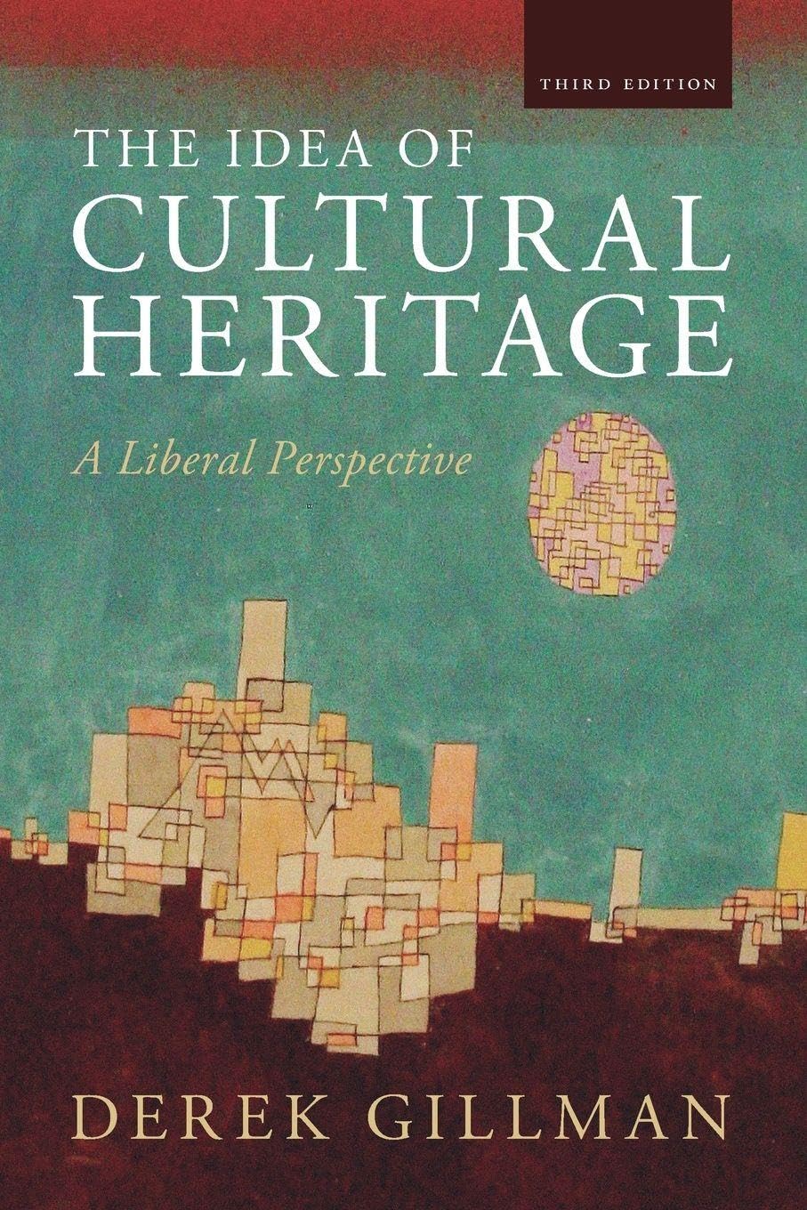 The Idea of Cultural Heritage : A Liberal Perspective
