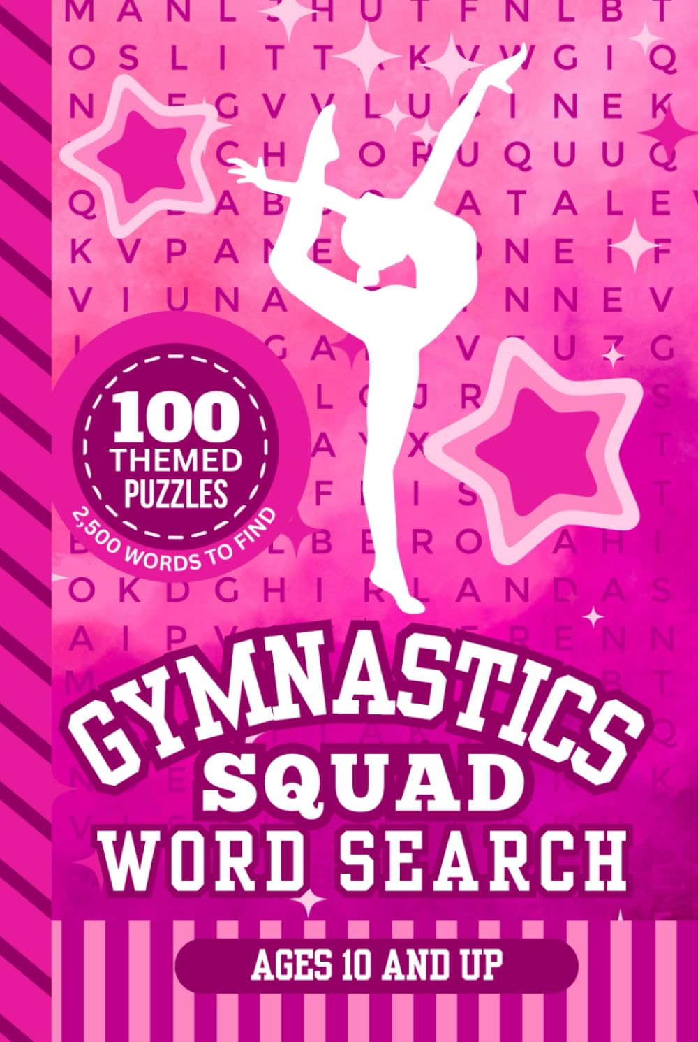 Gymnastics Squad: Hardcover / Word Search For Tweens, Teens, Adults / 100 Puzzles - With Answers / 6x9 Activity Book / Gift For Gymnasts - Sports