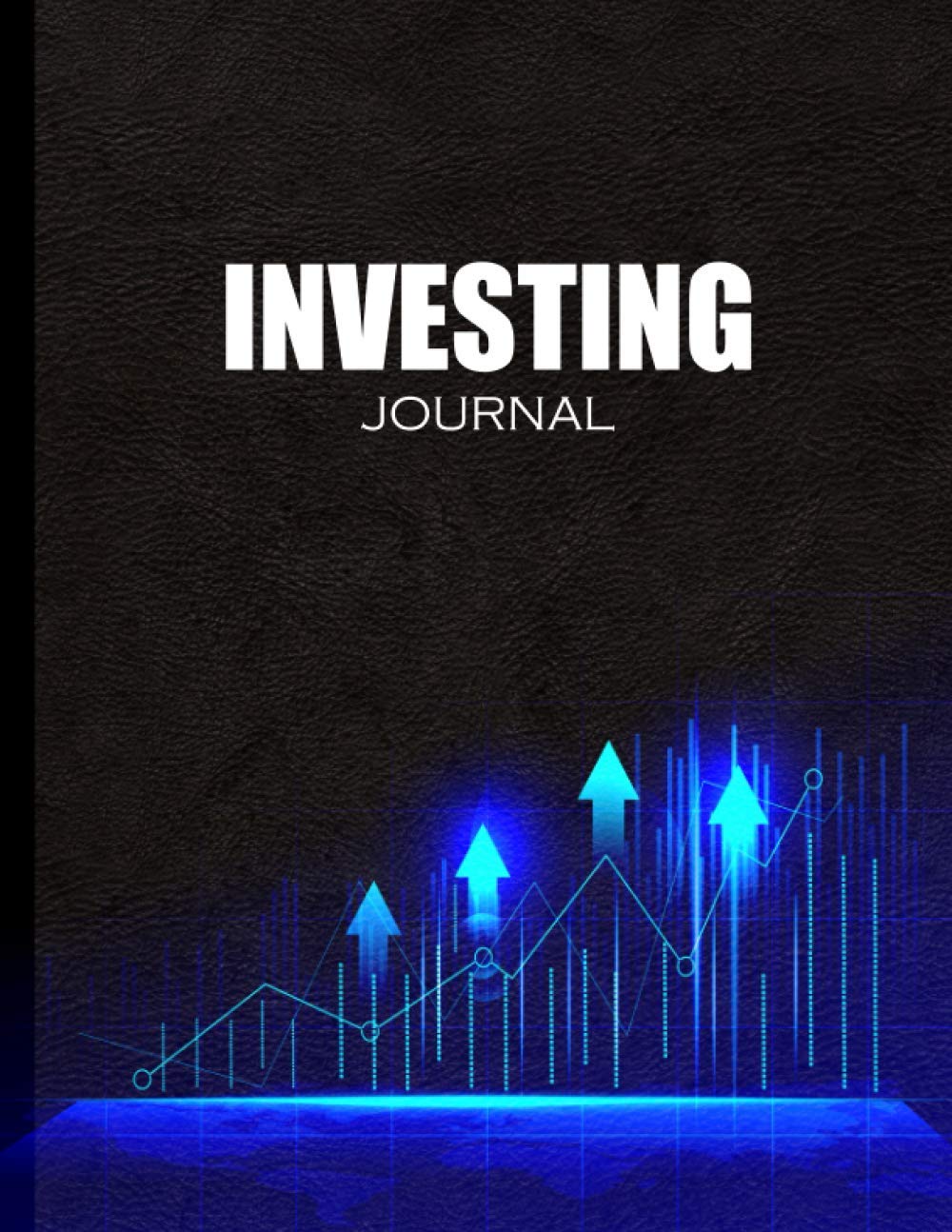 Investing Journal: The Perfect trading and investing log book diary for anyone investing on the stock market.