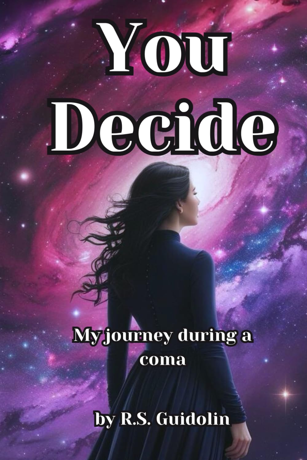 You Decide: My journey through a coma