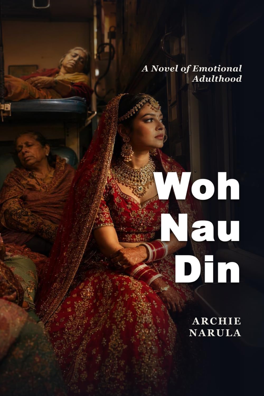 Woh Nau Din: A Novel of Emotional Adulthood (Still Becoming)