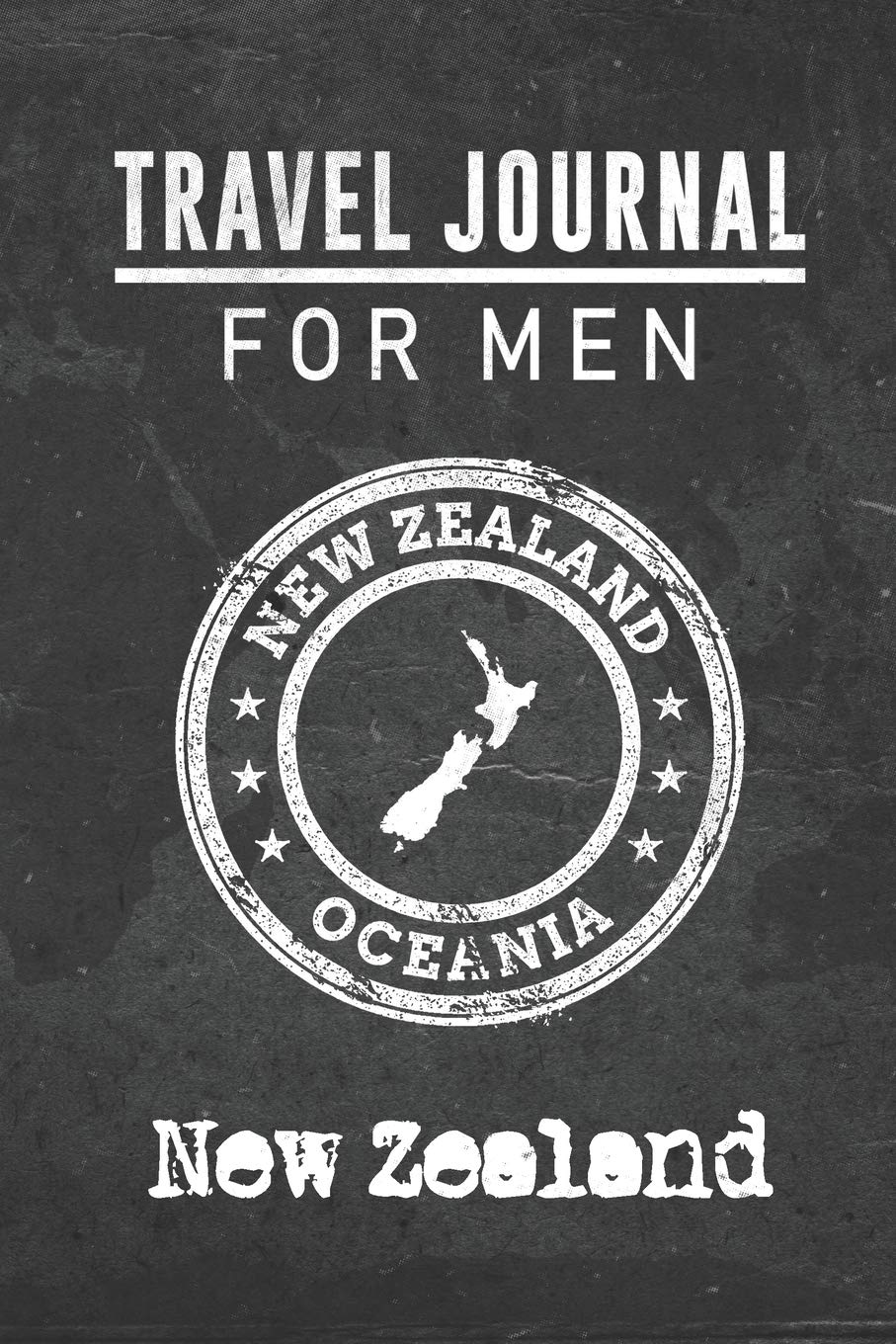 Travel Journal for Men New Zealand: 6x9 Travel Notebook or Diary with prompts, Checklists and Bucketlists perfect gift for your Trip to New Zealand for every your Man, Husband or Boyfriend