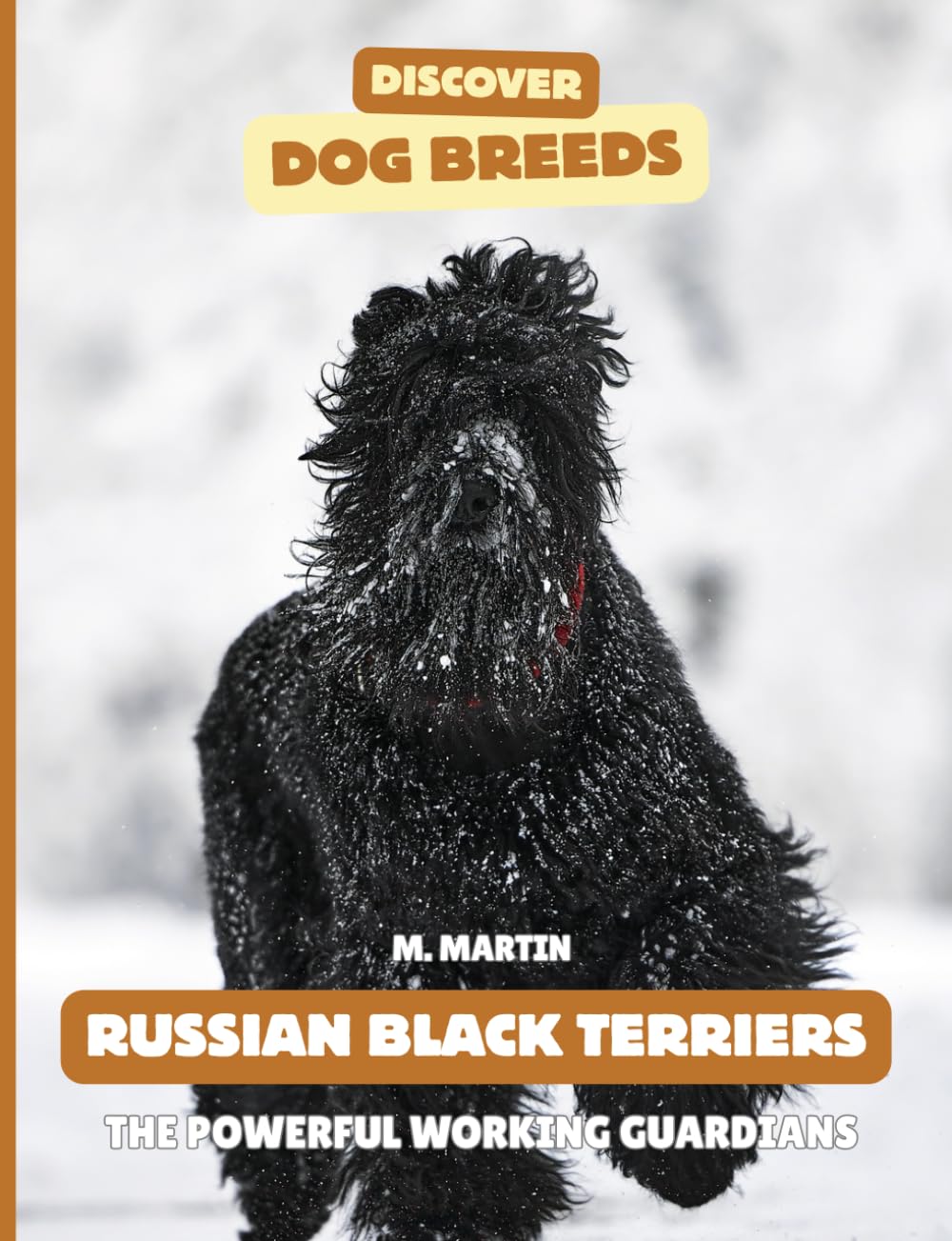 Russian Black Terriers: The Powerful Working Guardians (Discover Dog Breeds)