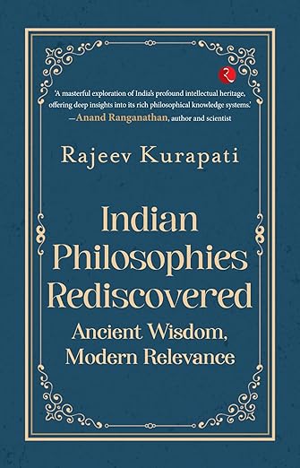 INDIAN PHILOSOPHIES REDISCOVERED
