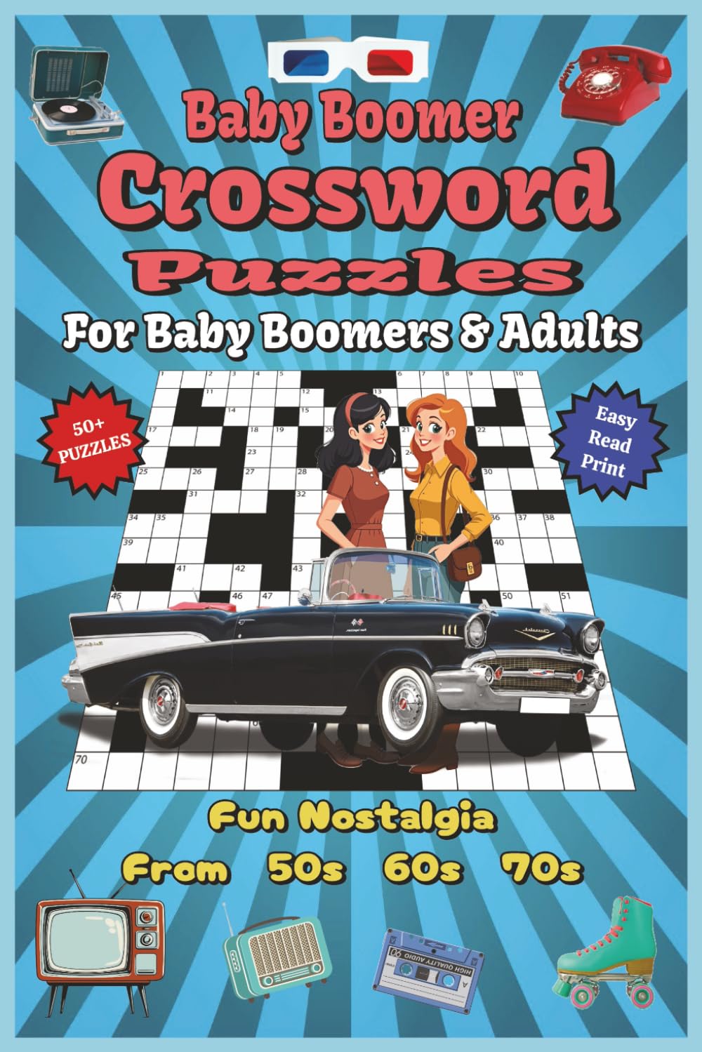Baby Boomer Crossword Puzzles: Crossword Puzzles with Easy to Read Print about Boomers, Nostalgia, Fun and More | 6x9 inches, 120 pages … Gift for Vacations, Holidays and Relaxation
