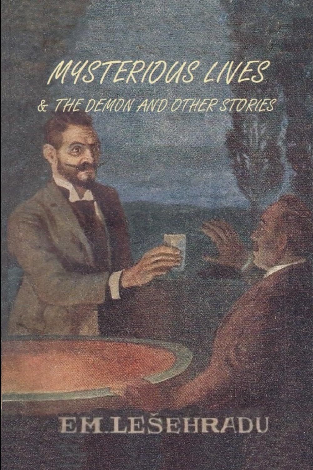 Mysterious Lives: Fantastic Stories / The Demon & Other Stories