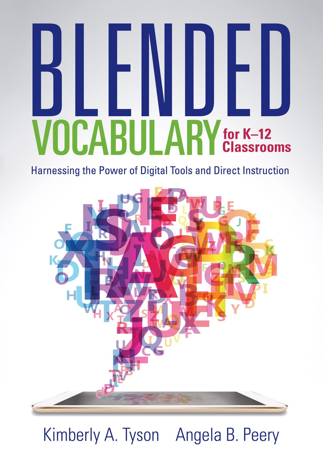Blended Vocabulary for K-12 Classrooms: Harnessing the Power of Digital Tools and Direct Instruction (How teachers should approach vocabulary and assessment to close students vocabulary knowledge gap)