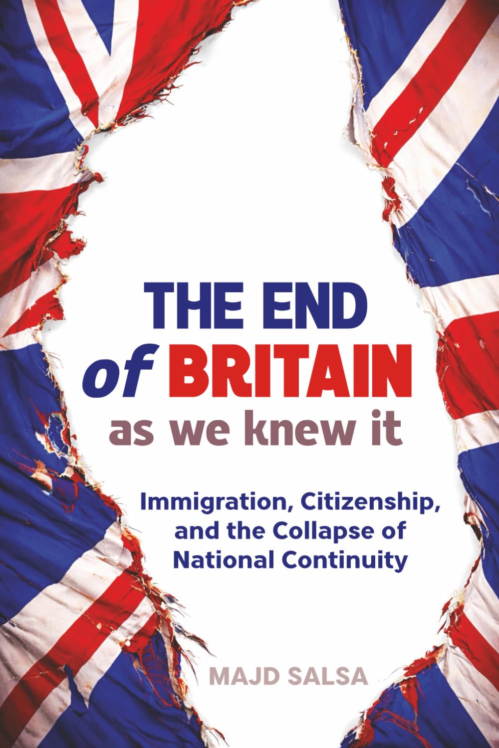 THE END of BRITAIN as we knew it: Immigration, Citizenship, and the Collapse of National Continuity