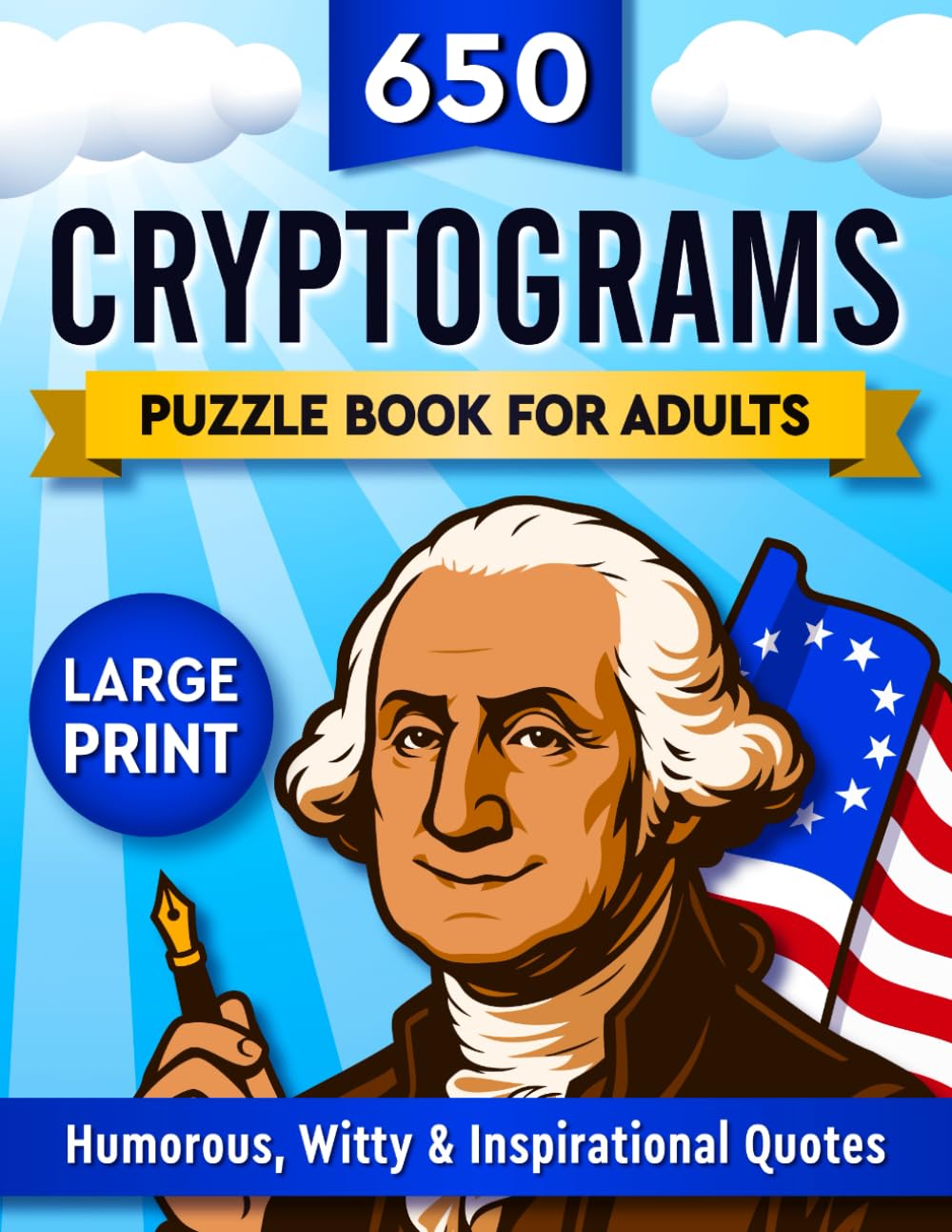 650 Cryptograms Puzzle Book For Adults: Humorous, Inspirational & Witty Quotes - Large Print (650 Cryptograms Collection by Faith Walker)