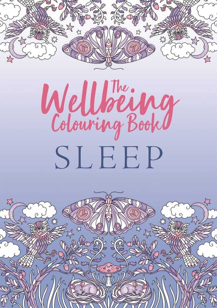 The Wellbeing Colouring Book: Sleep (Wellbeing Colouring Books for Adults)
