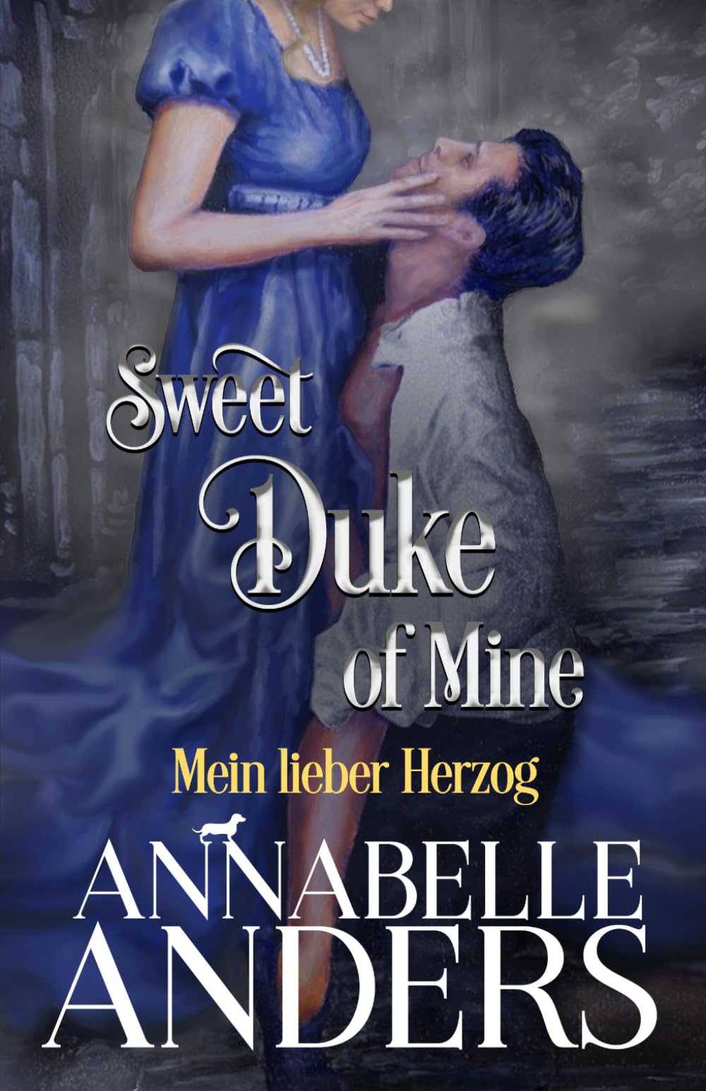Sweet Duke of Mine: Mein lieber Herzog
