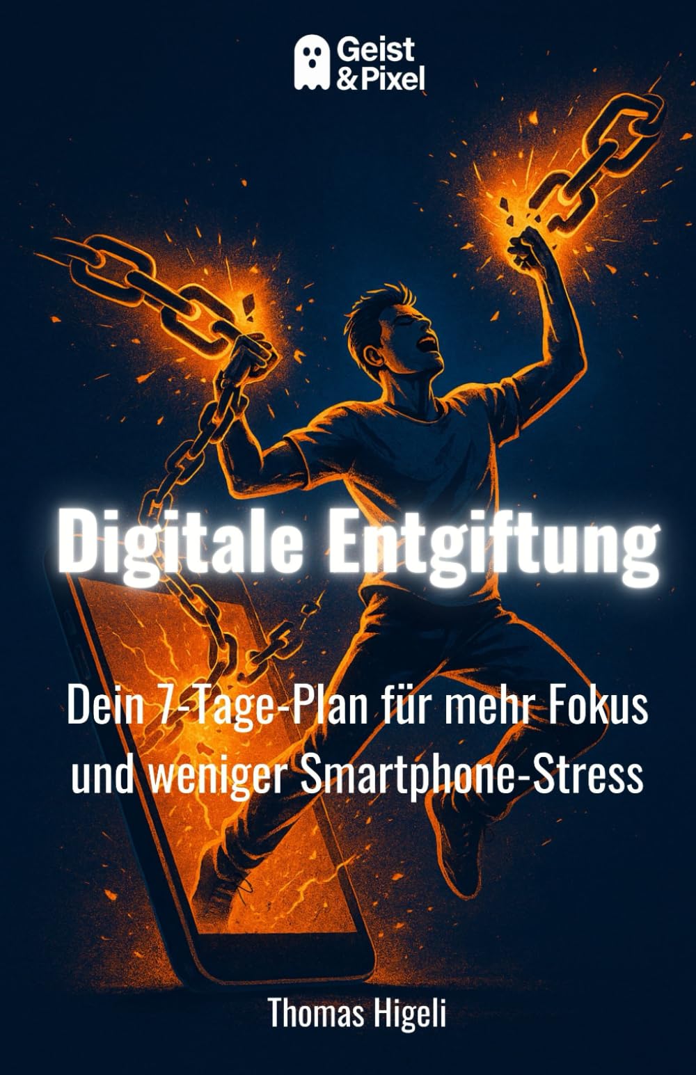 Digitale Entgiftung: Dein 7-Tage-Plan für mehr Fokus und weniger Smartphone-Stress (Ganzheitliche Gesundheit, Prävention & Aktives Leben)