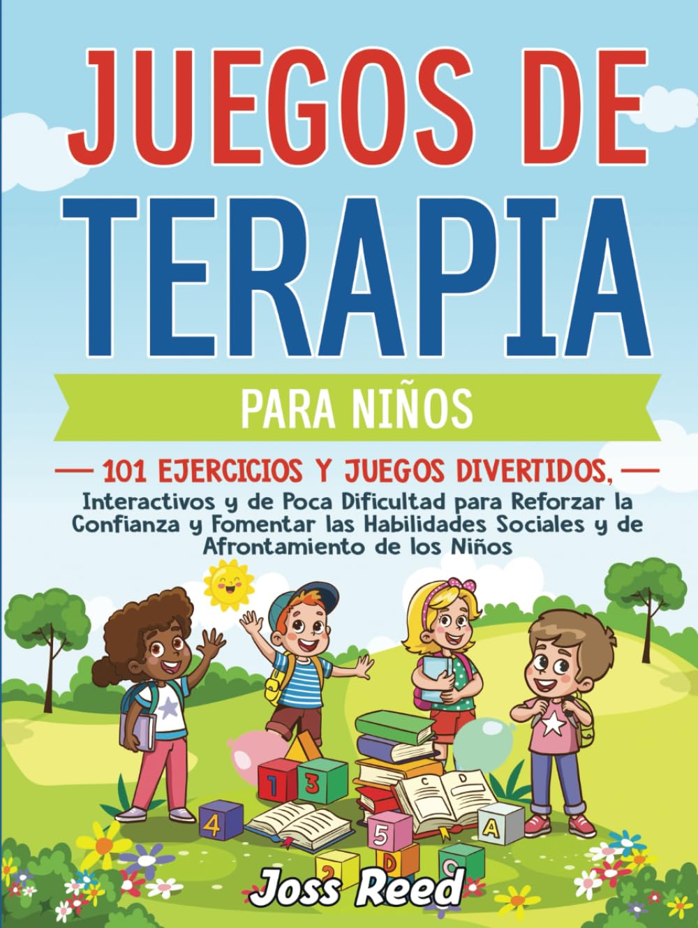 Juegos de terapia para niños: 101 ejercicios y juegos divertidos, interactivos y de poca dificultad para reforzar la confianza y fomentar las ... de los niños (Enfoques terapéuticos)
