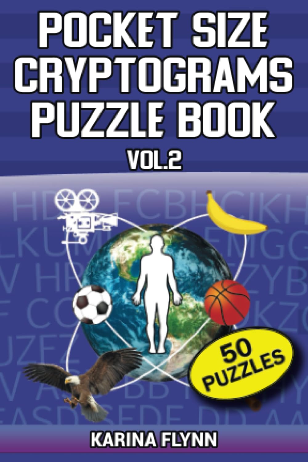 Pocket Size Cryptograms Puzzle Book. Vol.2: 50 Fascinating Facts on Various Topics (4x6 inches) (Cryptogram books)