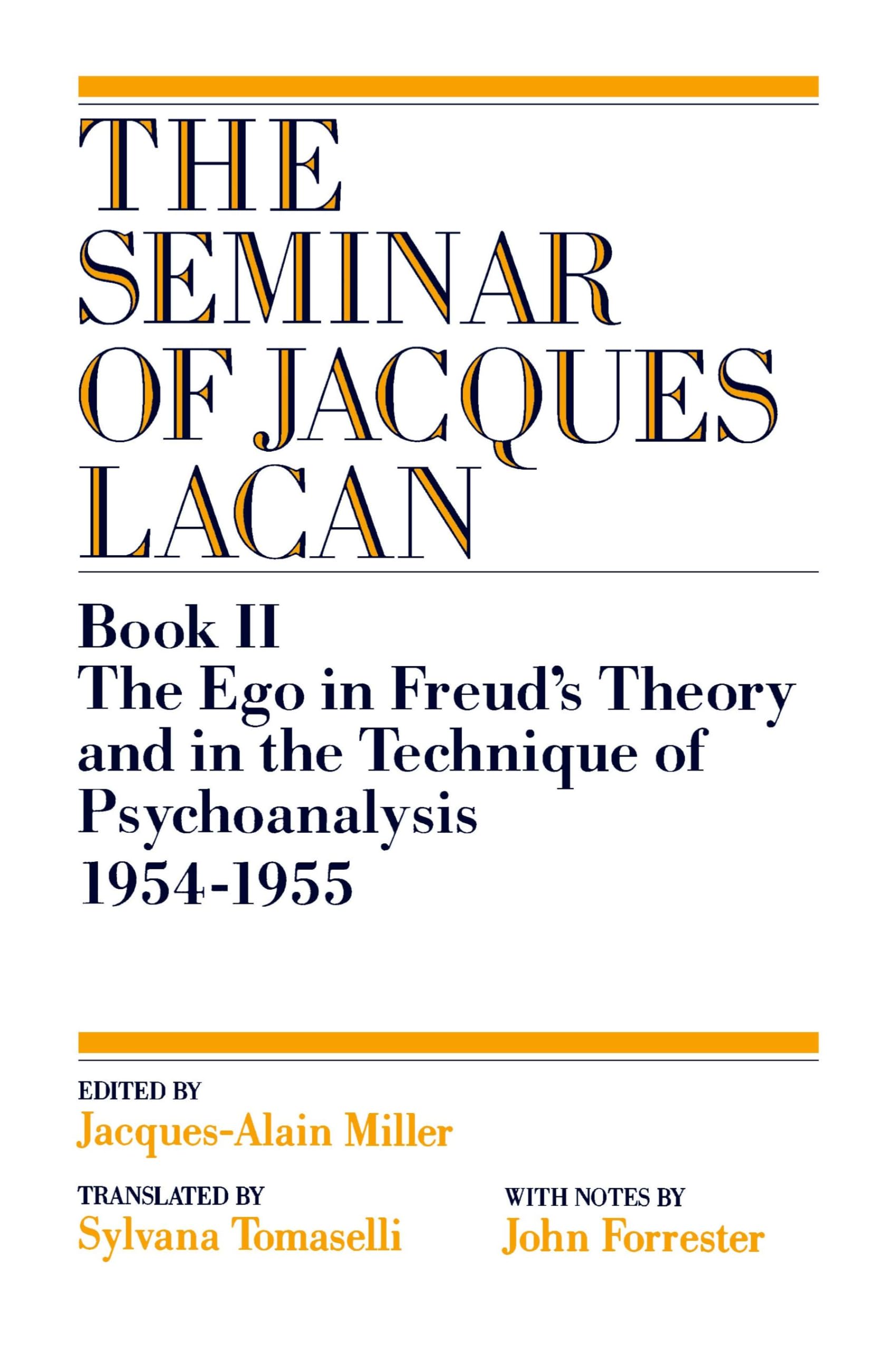 The Ego in Freud's Theory and in the Technique of Psychoanalysis, 1954-1955 (Book II) (The Seminar of Jacques Lacan): 02 (Seminar of Jacques Lacan (Paperback))
