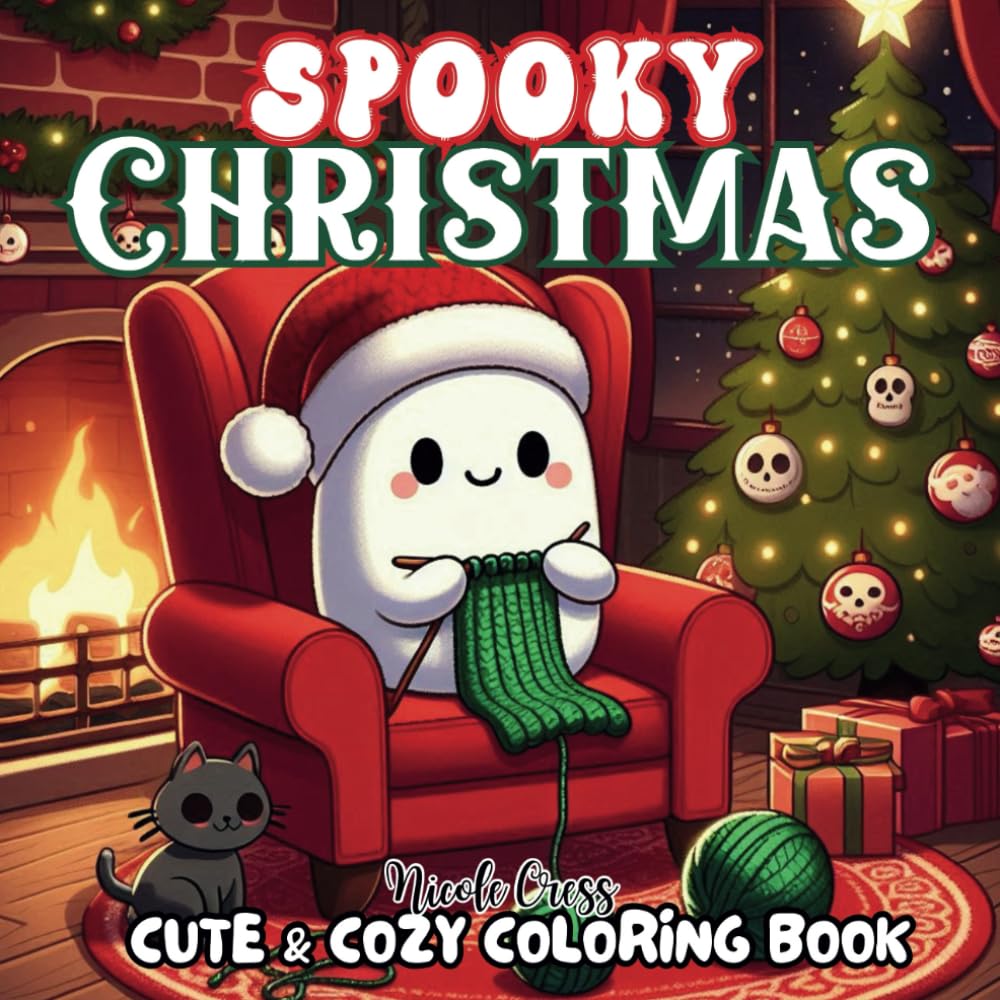 Spooky Christmas: Cute & Cozy Coloring Book with Over 60 Fun and Adorable Pages for All Ages Relaxation (Spooky Cute Christmas)