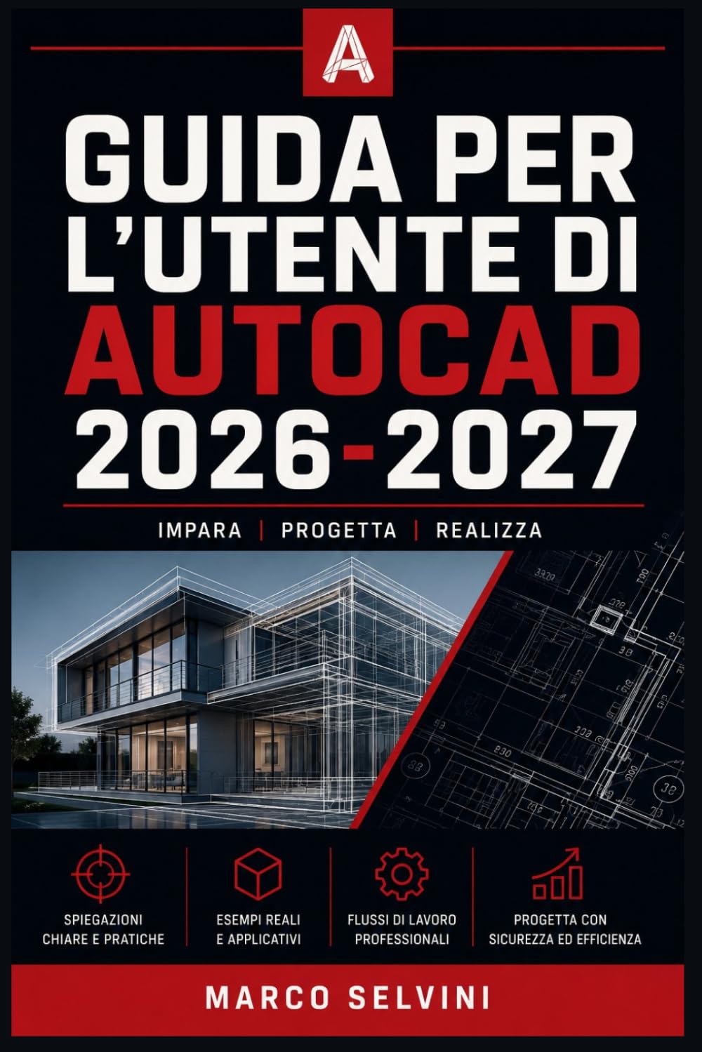 GUIDA PER L'UTENTE DI AUTOCAD 2026-2027: Passi chiari e completi per la configurazione iniziale e l'uso avanzato