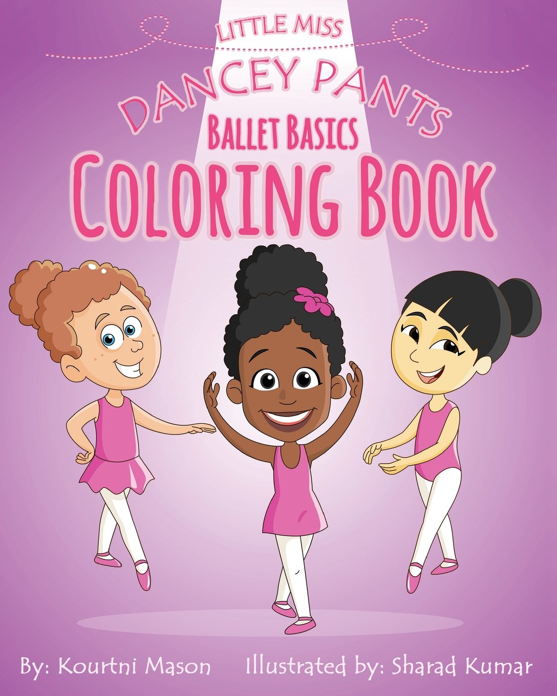 Little Miss Dancey Pants Ballet Basics Coloring Book: Mason, Kourtni R