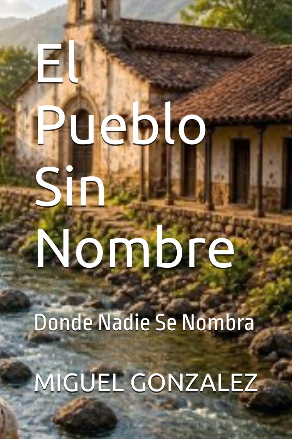 El Pueblo Sin Nombre: Donde Nadie Se Nombra