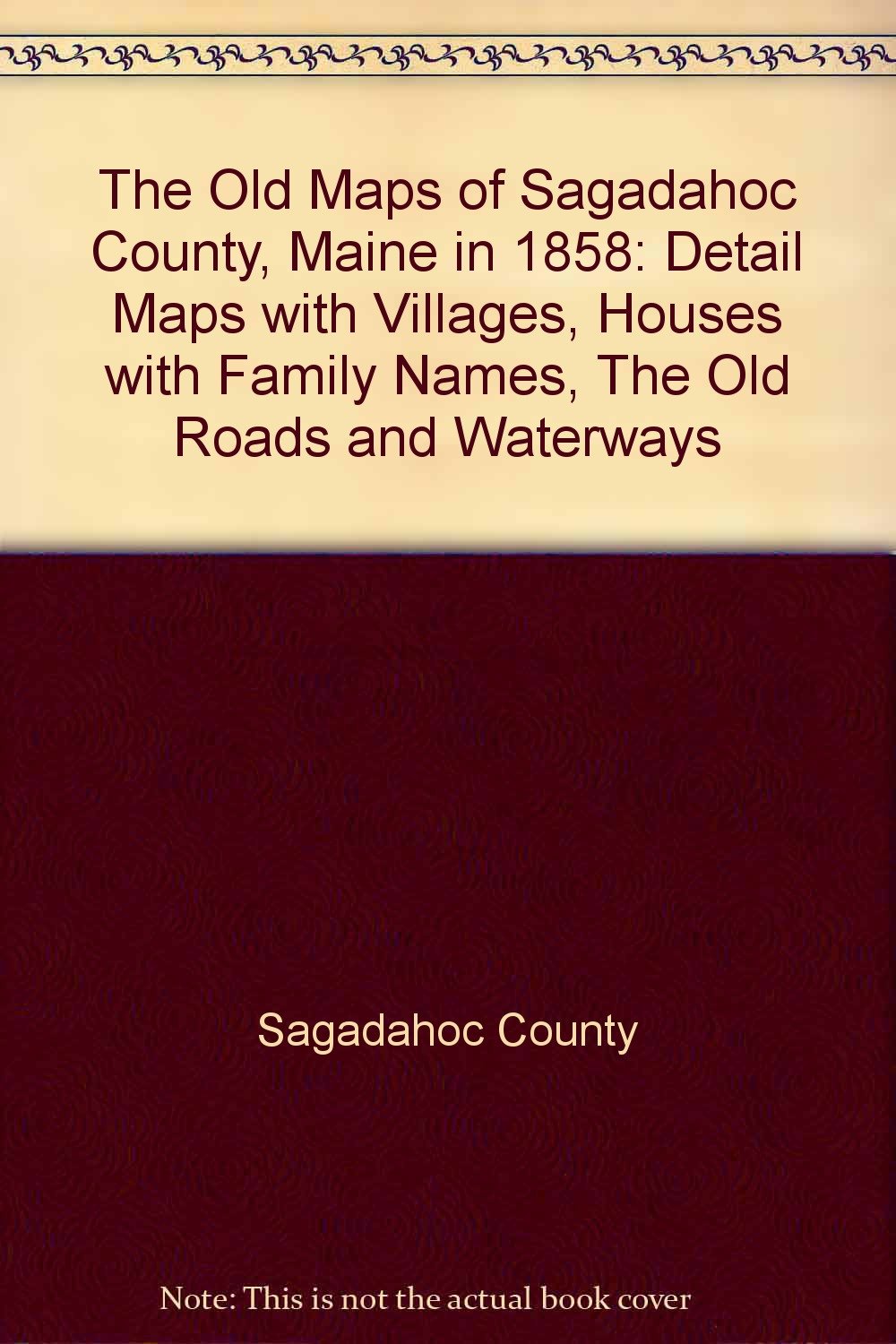 The Old Maps of Sagadahoc County, Maine in 1858 Detail Maps with Villages, Houses with Family