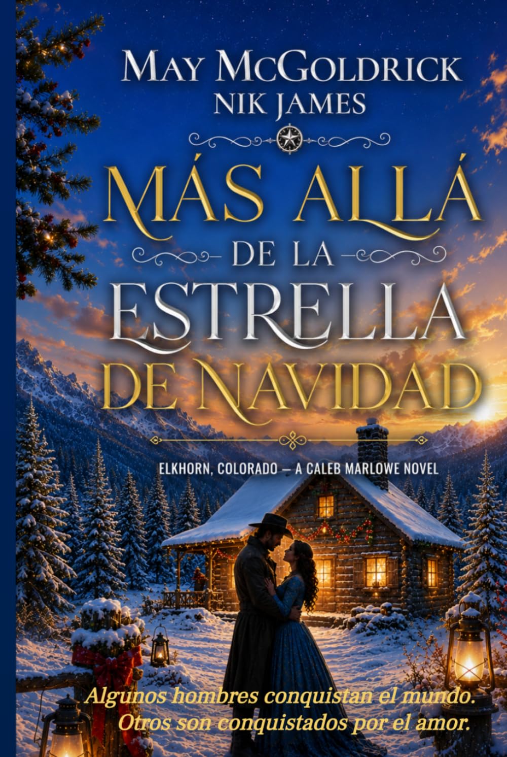 Más allá de la estrella de Navidad: Donde los hombres duros aprenden a amar… (Elkhorn, Colorado – Novelas de Caleb Marlowe)