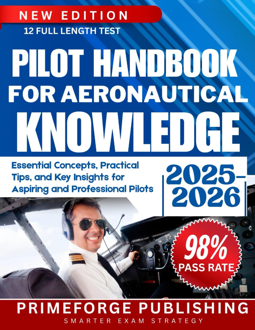 PILOT HANDBOOK FOR AERONAUTICAL KNOWLEDGE: Essential Concepts, Practical Tips, and Key Insights for Aspiring and Professional Pilots