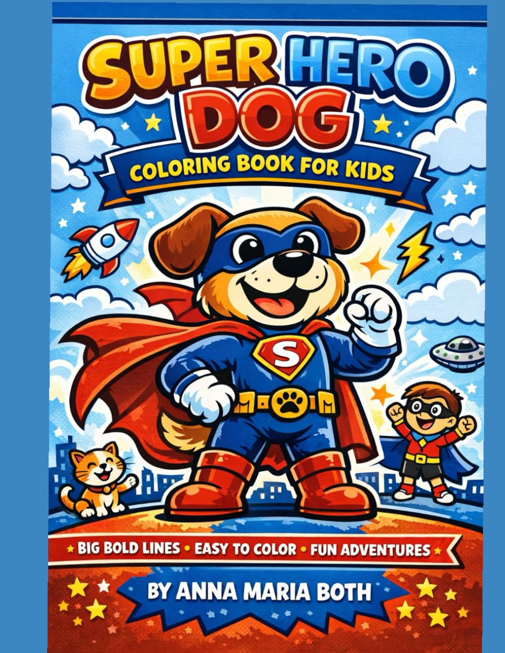 Super Hero Dog Coloring Book for Kids: Super Hero Dog Coloring Book For Kids : Fun and Easy Coloring Pages for Kids 3-8