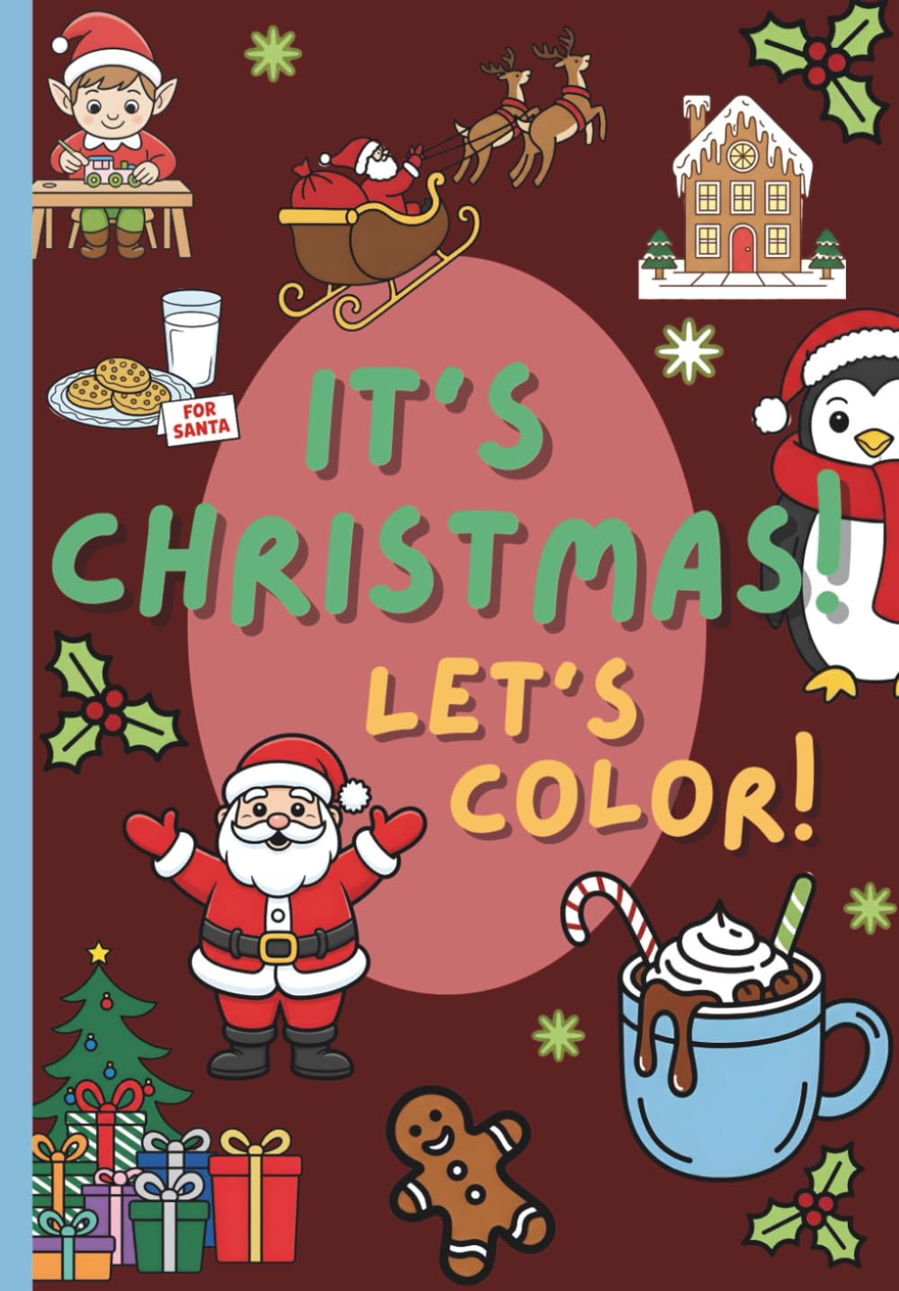 It’s Christmas! Let’s color!: Festive bold and easy holiday coloring book for adults and kids with Santas, snowmen, reindeer, and more! (GREAT stocking stuffer)