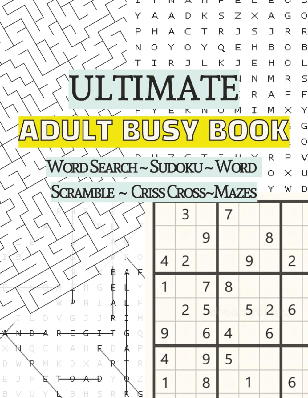 Ultimate Adult Busy Book (Word Searches, Sudokus, Word Scramble, Criss Cross, Mazes): puzzle book for adult
