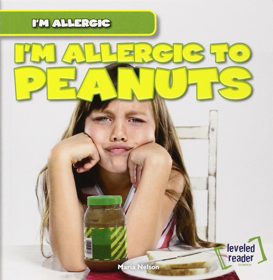 I'm Allergic to Peanuts Nelson, Maria 9781482409758 Books