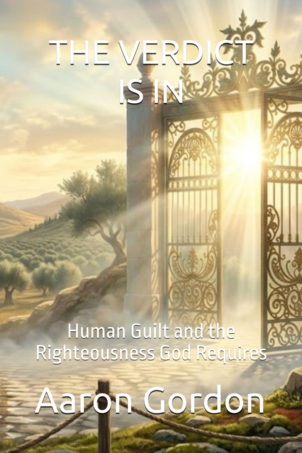 THE VERDICT IS IN: Human Guilt and the Righteousness God Requires