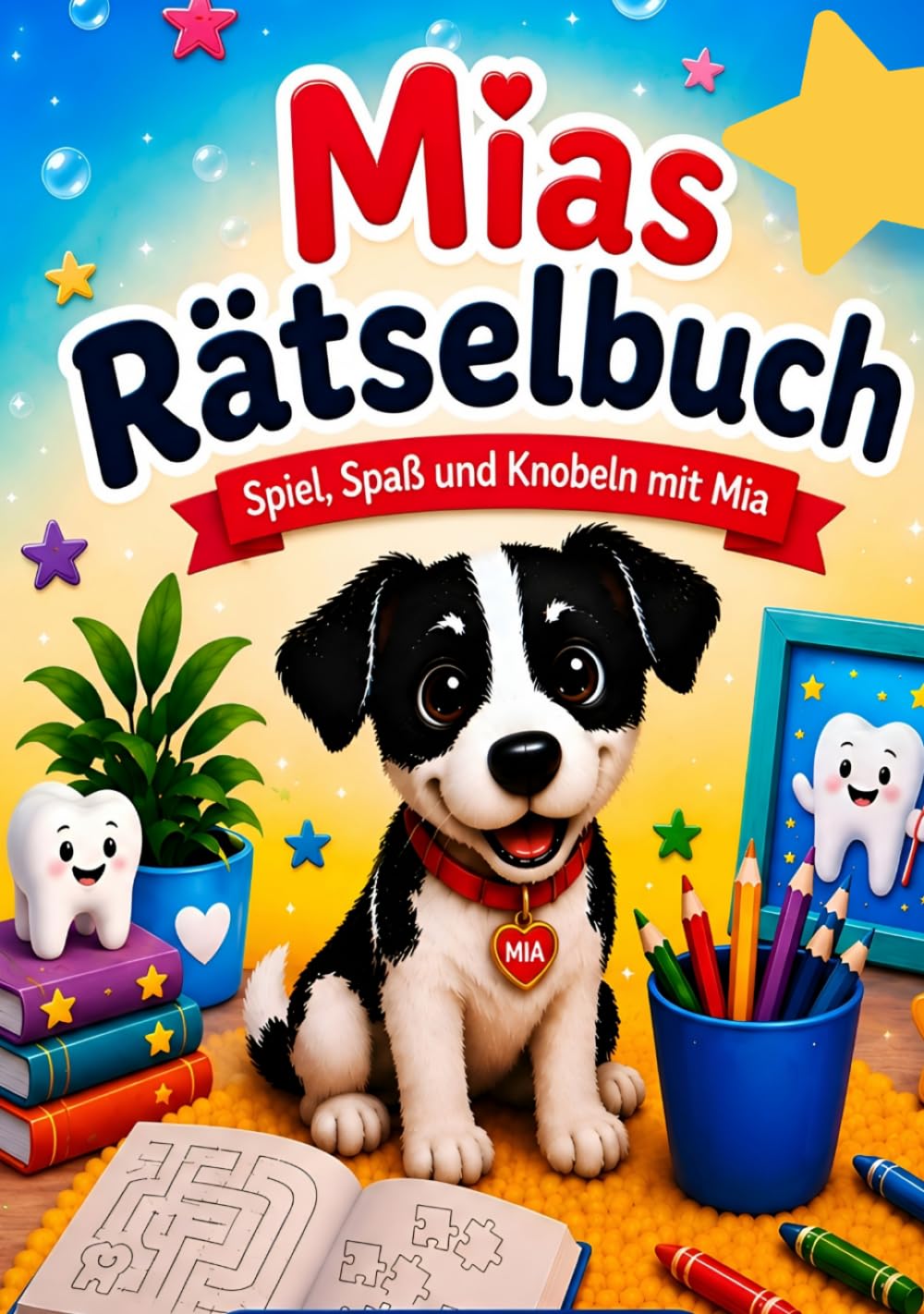 Mias Rätselbuch: Spiel, Spaß und Knobeln mit Mia (Mias Zähne)