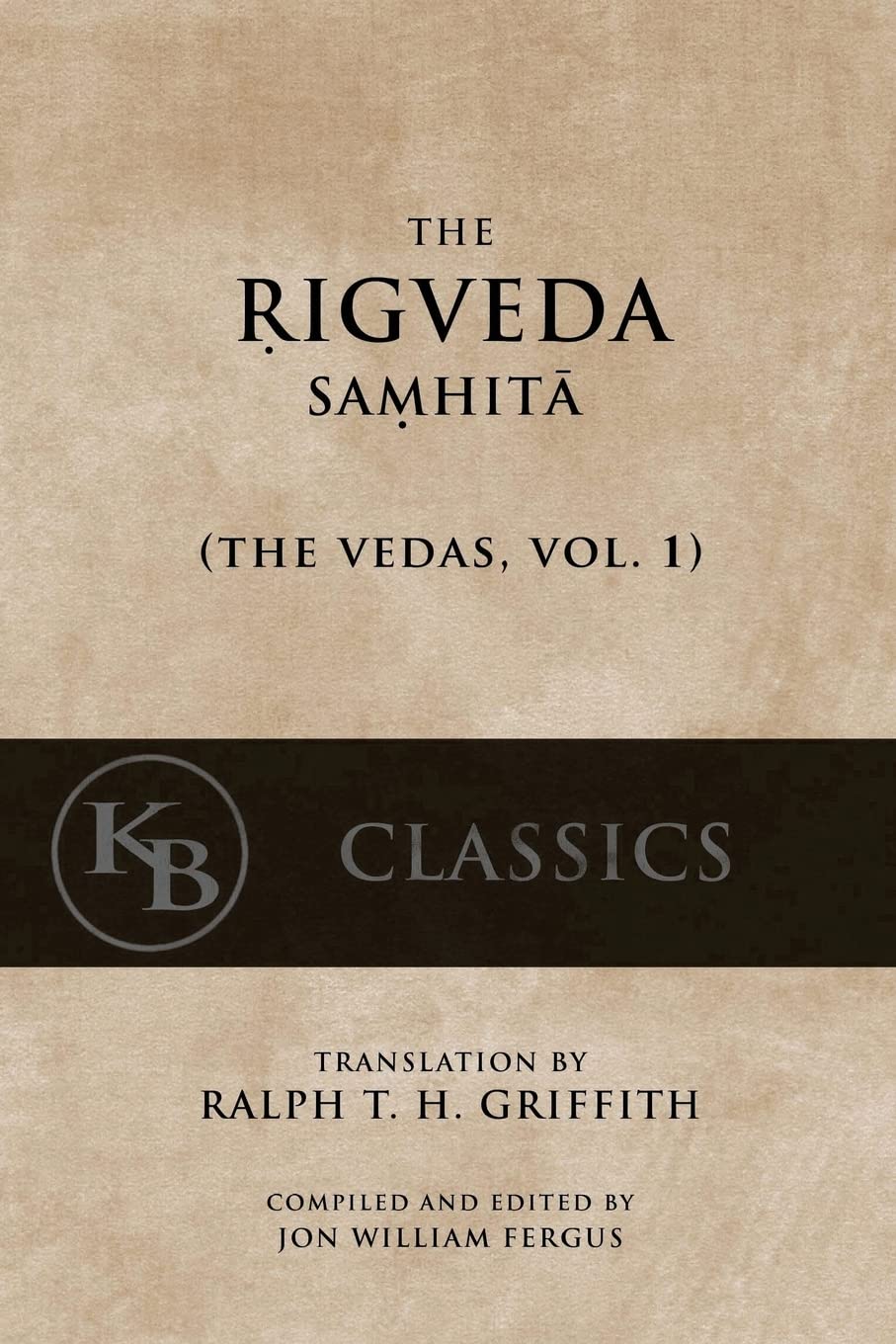 The Rigveda Samhita: Volume 1 (The Vedas)