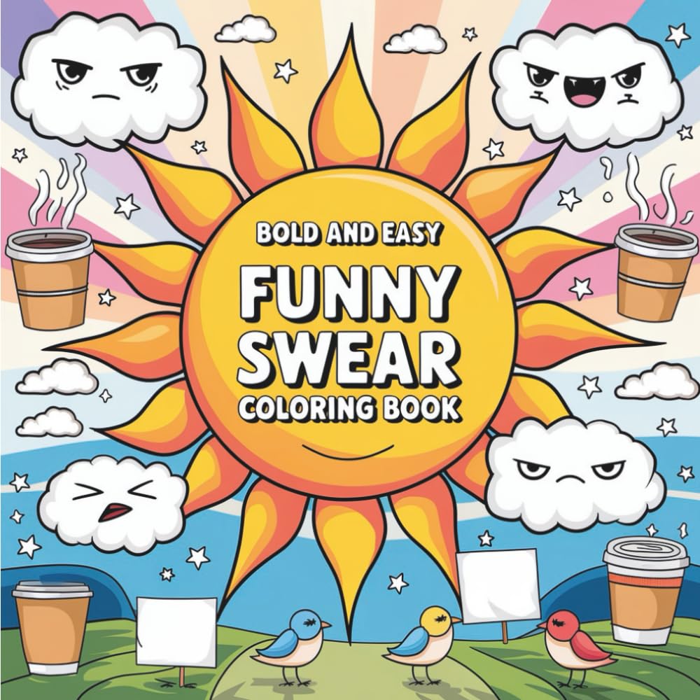 Bold & Easy Funny Swear Word Coloring Book: Bold and Easy Adult Coloring Book with Ridiculous Swear Words, Funny Insults, and Sassy Sarcasm - Perfect ... Gift Ideas (Adulting Is Hard: Swear & Color)