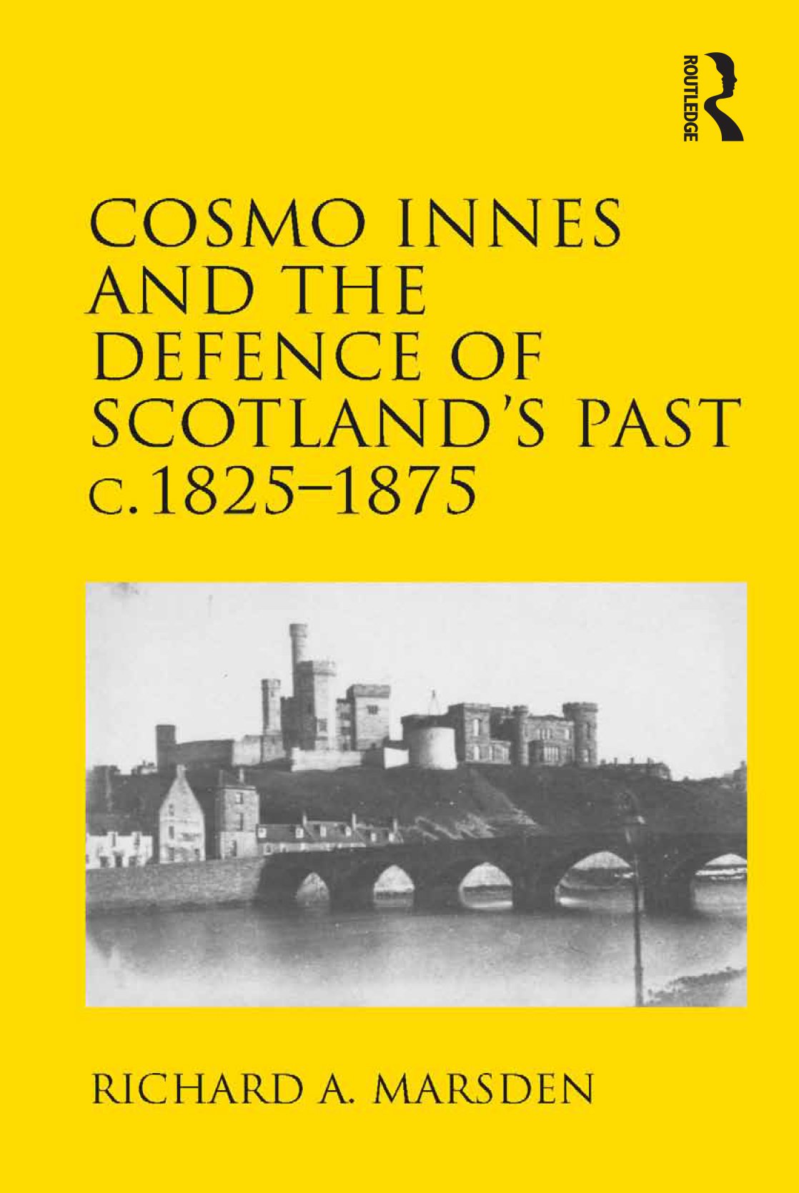 Cosmo Innes and the Defence of Scotland's Past livre historiographie écossaise 1825-1875