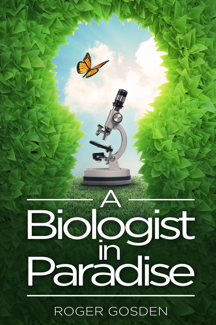 A Biologist in Paradise: Musings on Nature & Science: 1