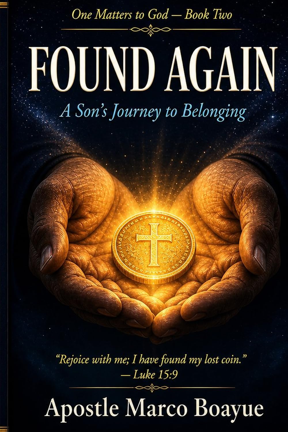 Found Again: A Son's Journey to Belonging: One Matters to God Volume number: 2