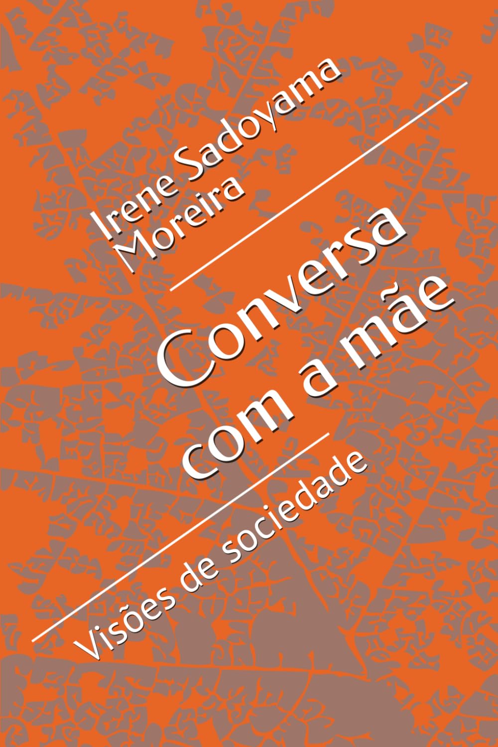 Conversa com a mãe: Visões de sociedade (Conversa com a mae)