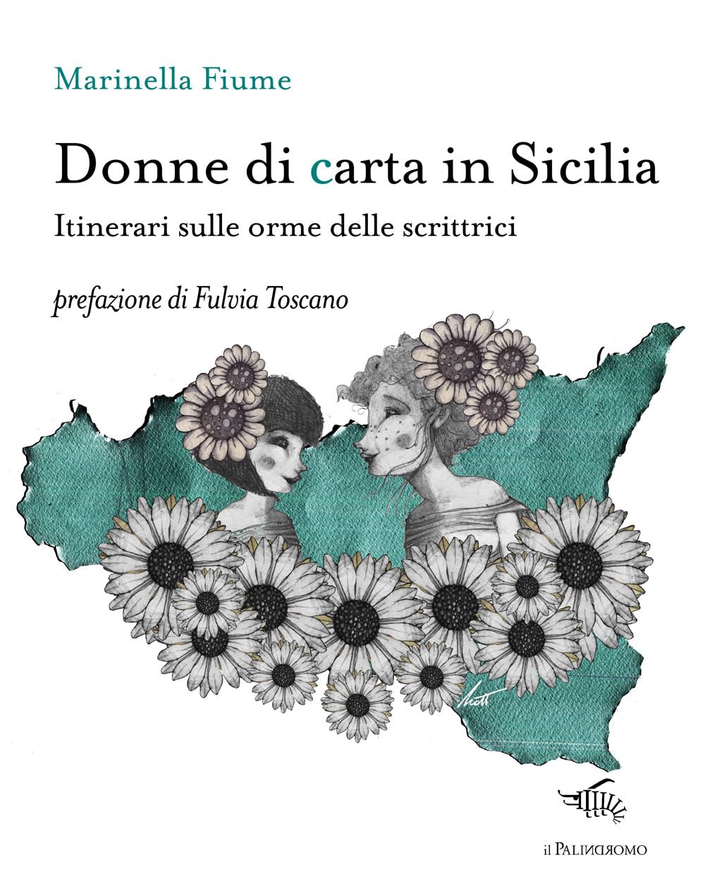 Donne Di Carta In Sicilia. Itinerari Sulle Orme Delle Scrittrici - 4