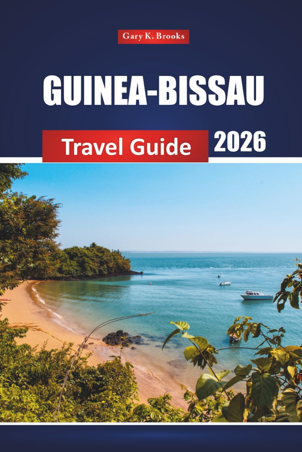 Guinea-Bissau Travel Guide 2026: Discover Beaches, Local Culture, Wildlife, and Adventure Experiences in West Africa