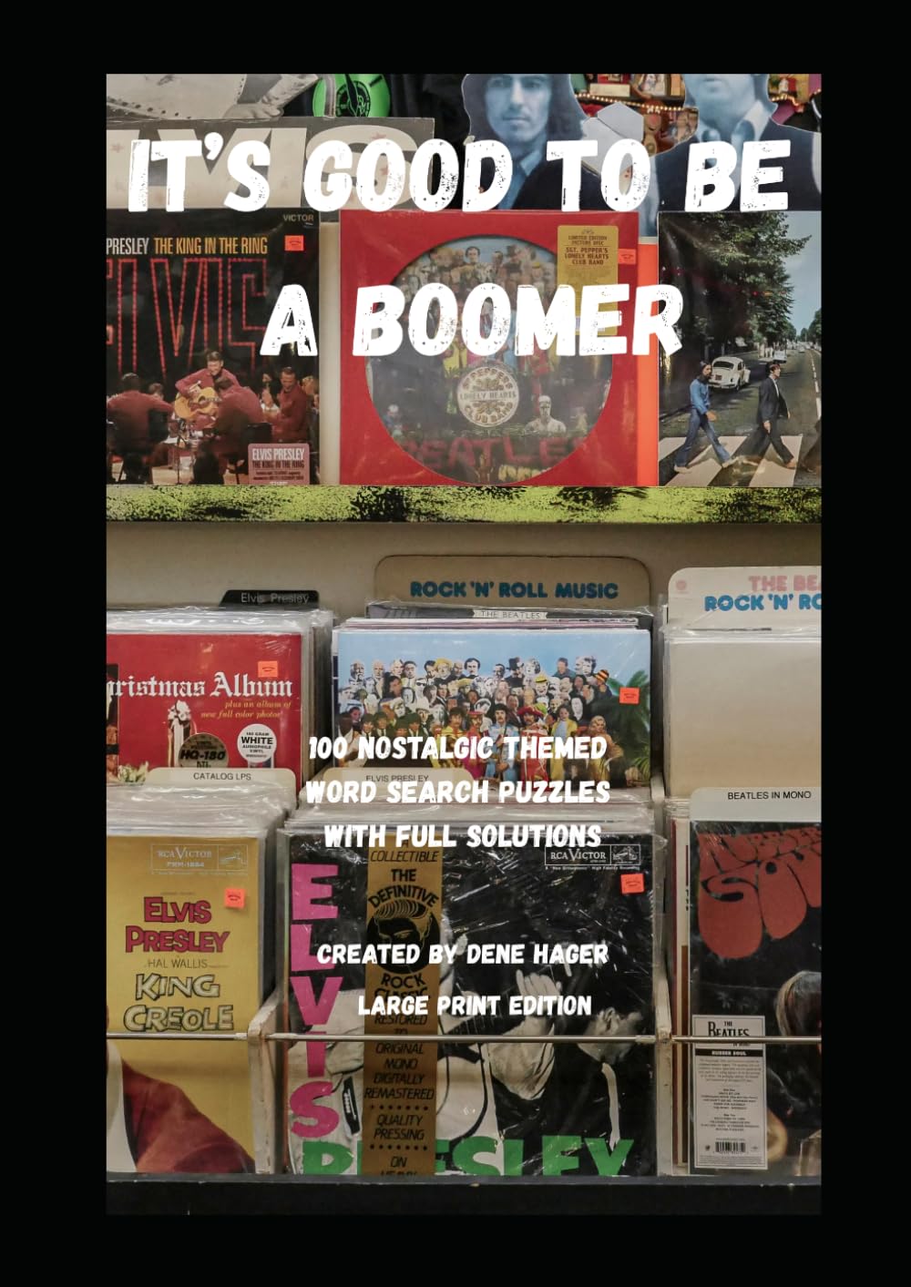 It's Good to Be a Boomer: 100 Nostalgic Themed Word Search Puzzles with Full Solutions